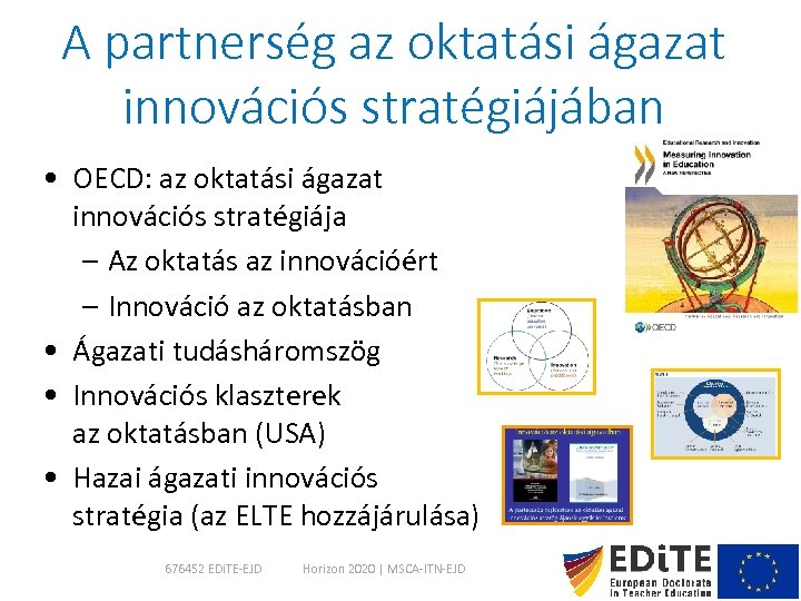 A partnerség az oktatási ágazat innovációs stratégiájában • OECD: az oktatási ágazat innovációs stratégiája