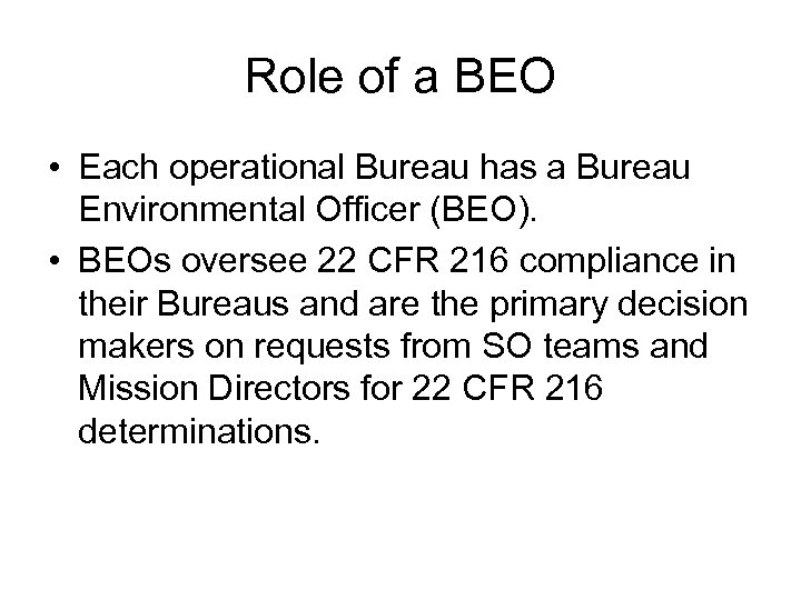 Role of a BEO • Each operational Bureau has a Bureau Environmental Officer (BEO).