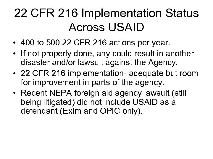 22 CFR 216 Implementation Status Across USAID • 400 to 500 22 CFR 216