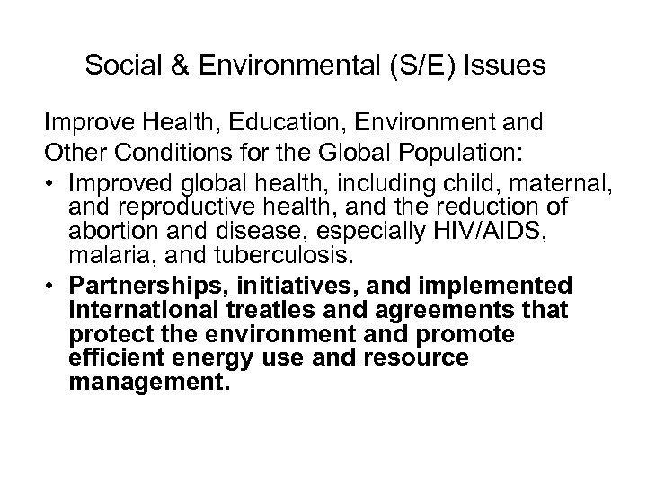 Social & Environmental (S/E) Issues Improve Health, Education, Environment and Other Conditions for the