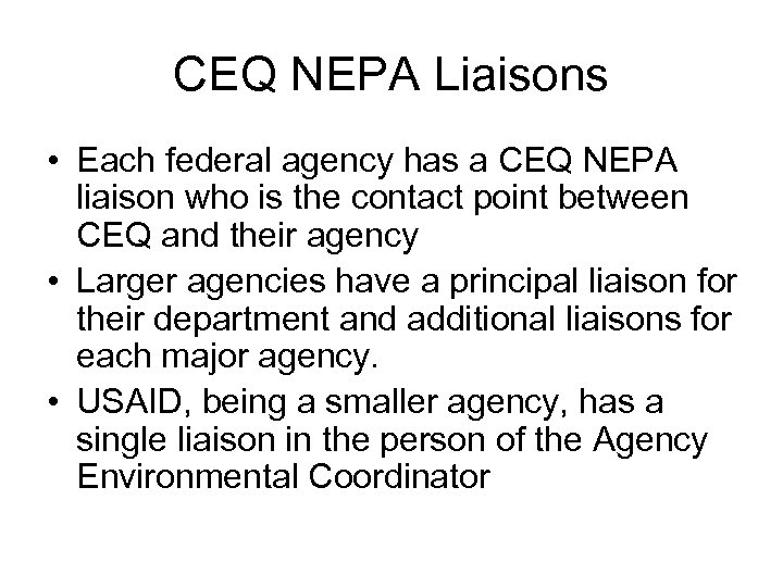 CEQ NEPA Liaisons • Each federal agency has a CEQ NEPA liaison who is