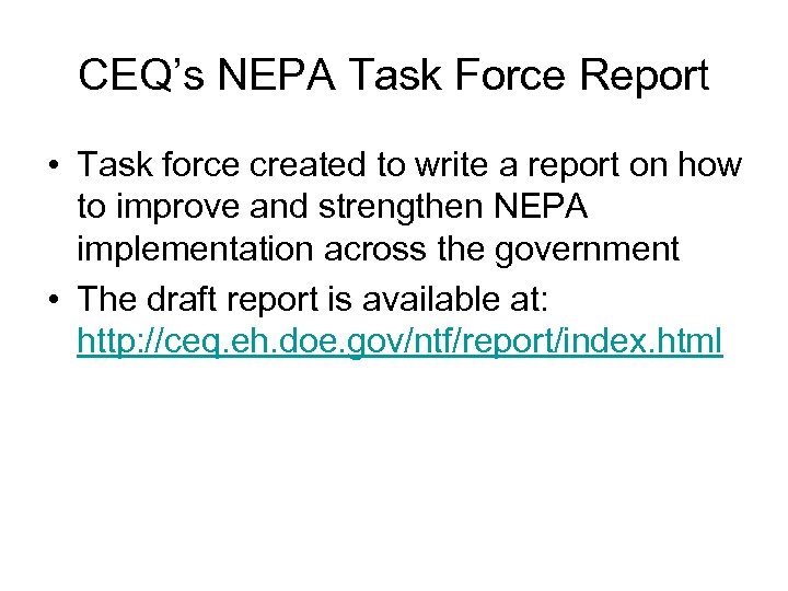 CEQ’s NEPA Task Force Report • Task force created to write a report on