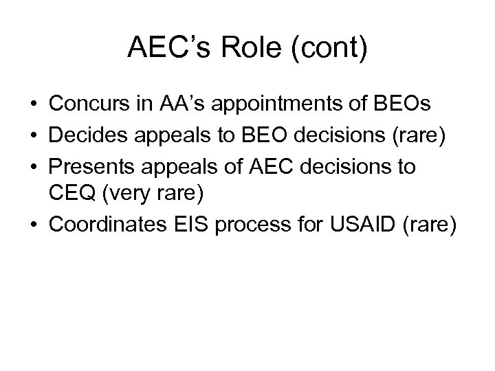 AEC’s Role (cont) • Concurs in AA’s appointments of BEOs • Decides appeals to