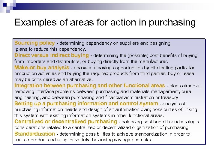 Examples of areas for action in purchasing Sourcing policy - determining dependency on suppliers