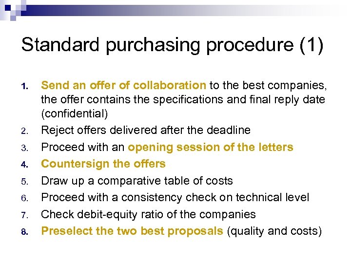 Standard purchasing procedure (1) 1. 2. 3. 4. 5. 6. 7. 8. Send an