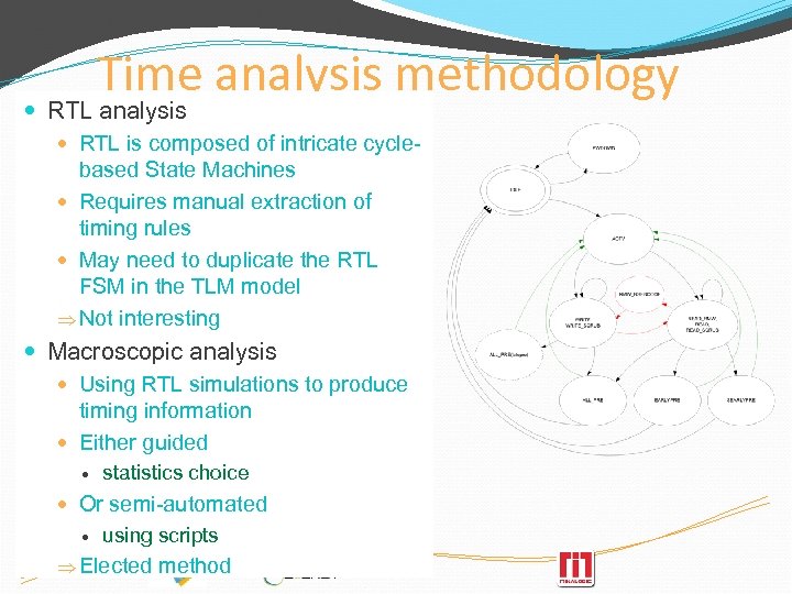 Time analysis methodology RTL analysis RTL is composed of intricate cycle- based State Machines