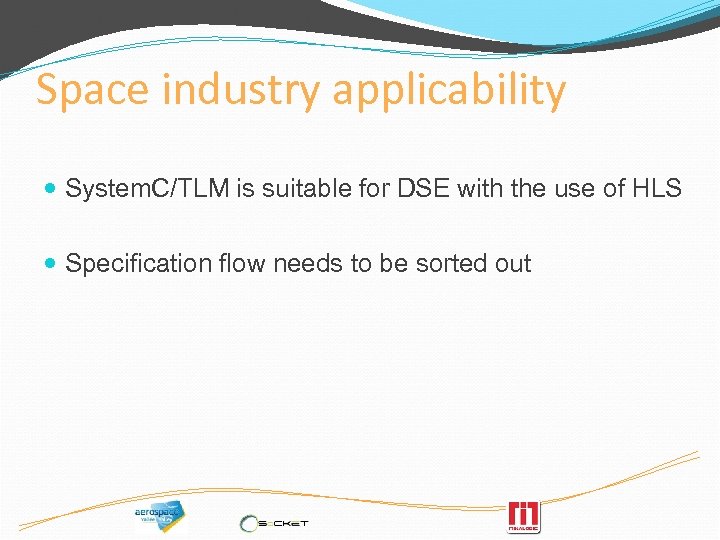 Space industry applicability System. C/TLM is suitable for DSE with the use of HLS