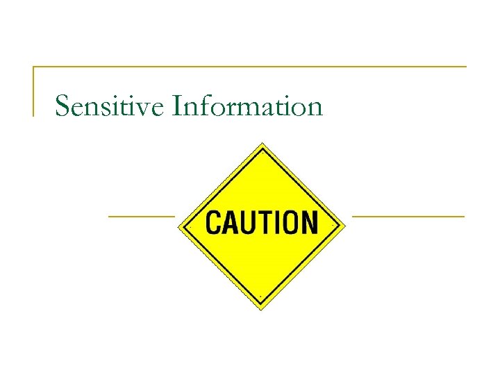 Sensitive Information 
