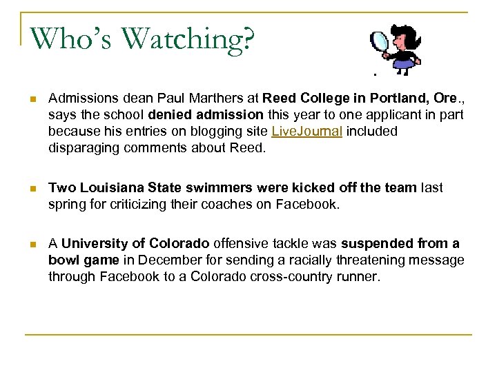 Who’s Watching? n Admissions dean Paul Marthers at Reed College in Portland, Ore. ,