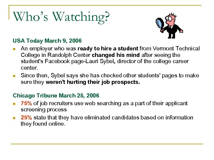 Who’s Watching? USA Today March 9, 2006 n An employer who was ready to