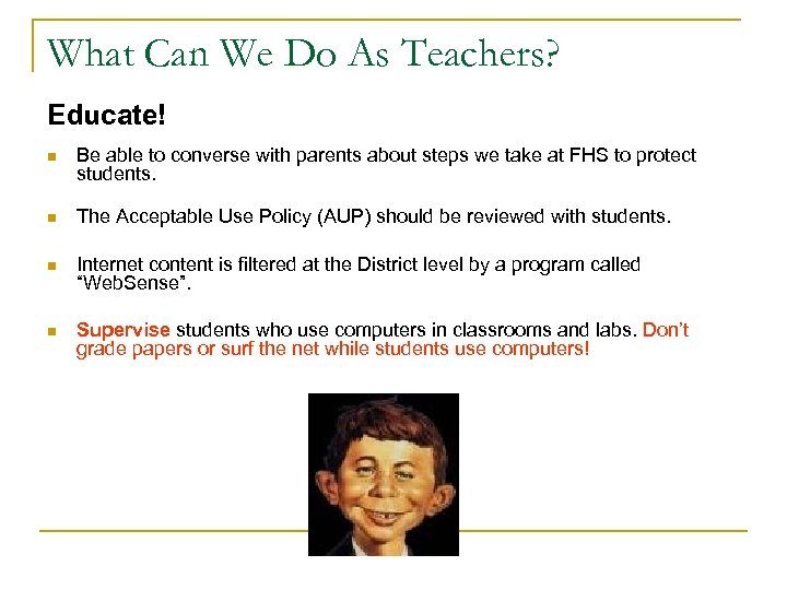 What Can We Do As Teachers? Educate! n Be able to converse with parents