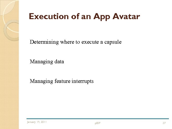 Execution of an App Avatar Determining where to execute a capsule Managing data Managing