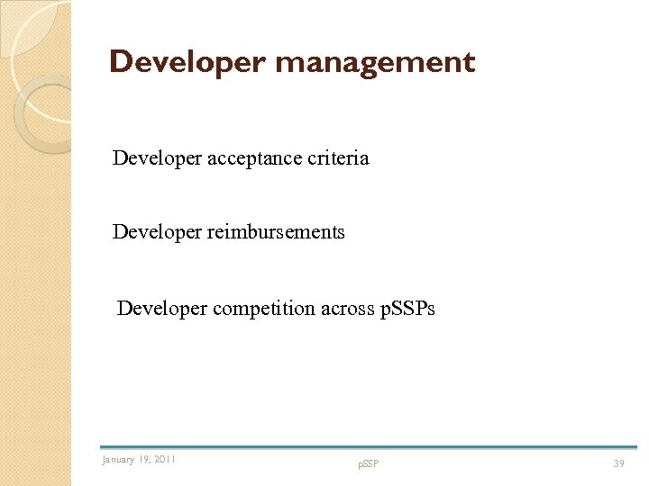 Developer management Developer acceptance criteria Developer reimbursements Developer competition across p. SSPs January 19,