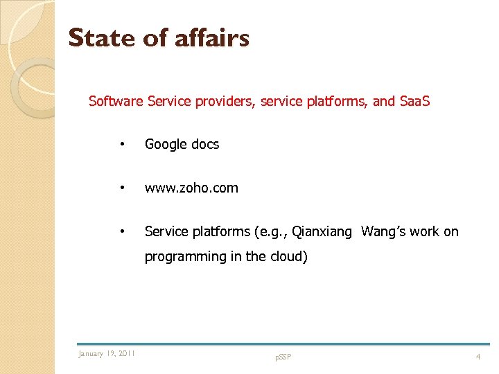State of affairs Software Service providers, service platforms, and Saa. S • Google docs