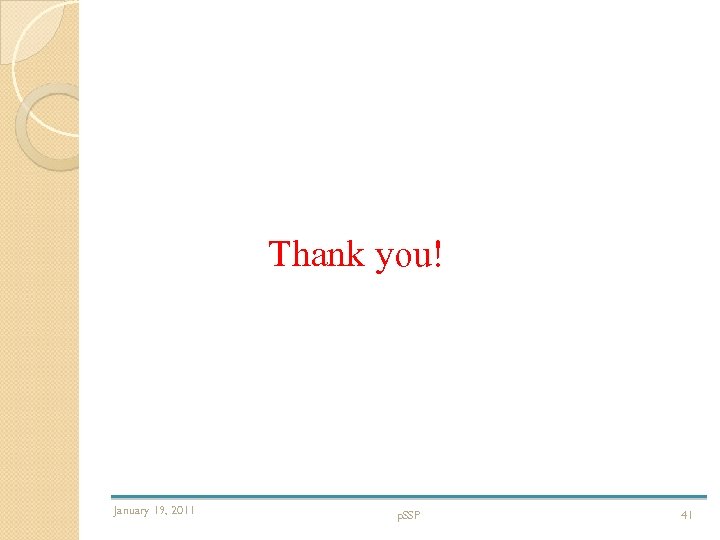 Thank you! January 19, 2011 p. SSP 41 