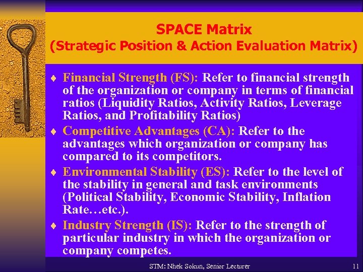 SPACE Matrix (Strategic Position & Action Evaluation Matrix) ¨ Financial Strength (FS): Refer to