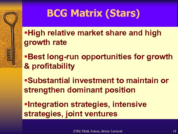 BCG Matrix (Stars) §High relative market share and high growth rate §Best long-run opportunities