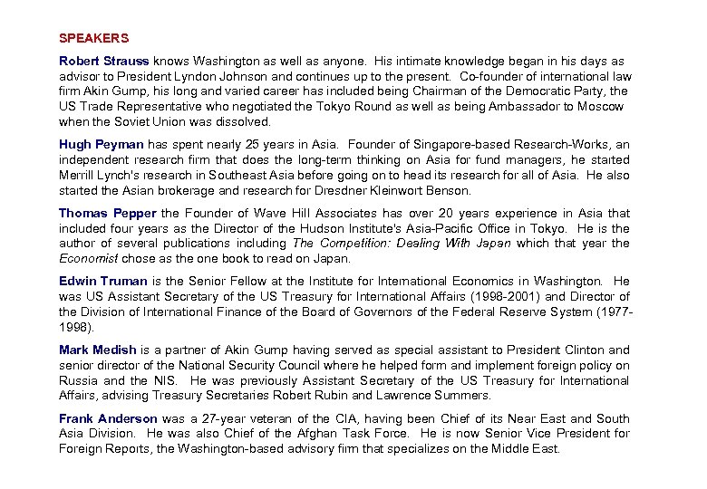 SPEAKERS Robert Strauss knows Washington as well as anyone. His intimate knowledge began in