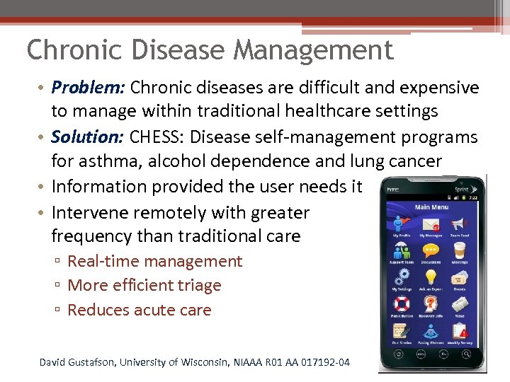 Chronic Disease Management • Problem: Chronic diseases are difficult and expensive to manage within