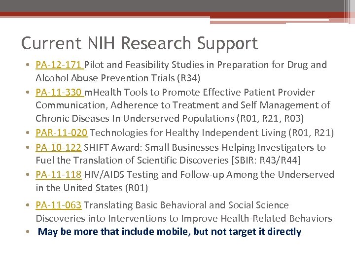 Current NIH Research Support • PA-12 -171 Pilot and Feasibility Studies in Preparation for