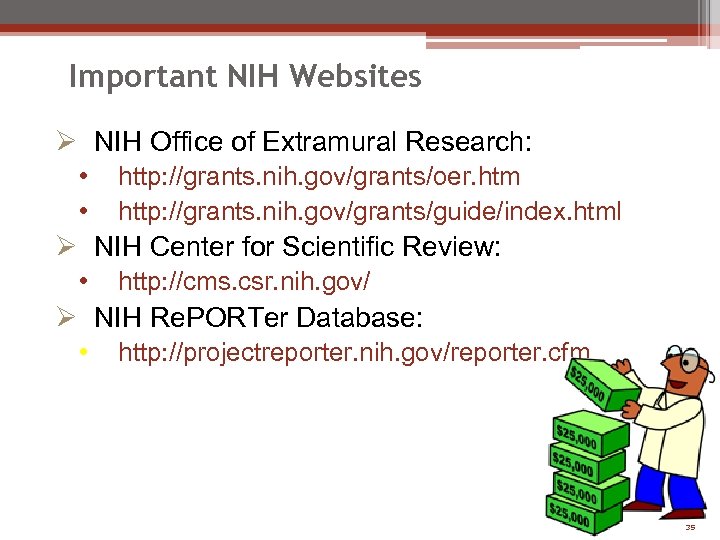 Important NIH Websites Ø NIH Office of Extramural Research: • • http: //grants. nih.