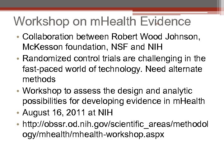 Workshop on m. Health Evidence 36 • Collaboration between Robert Wood Johnson, Mc. Kesson