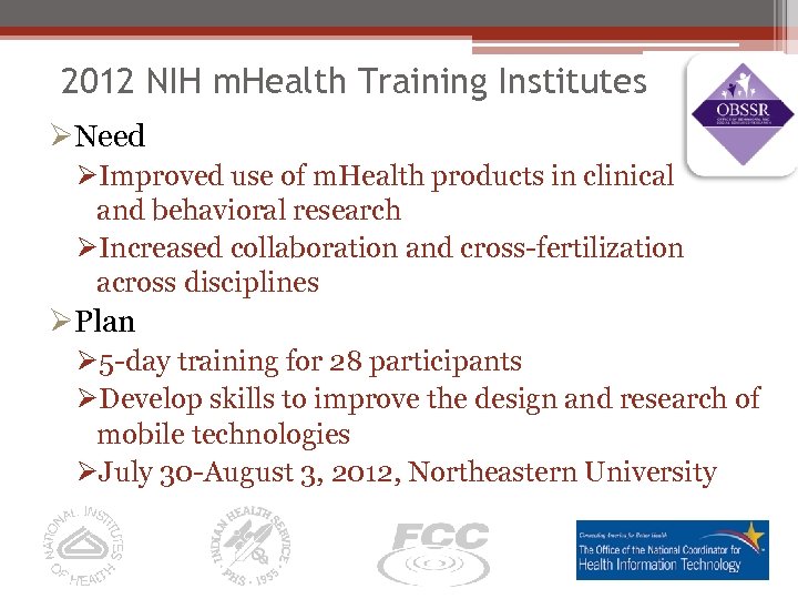 2012 NIH m. Health Training Institutes ØNeed ØImproved use of m. Health products in