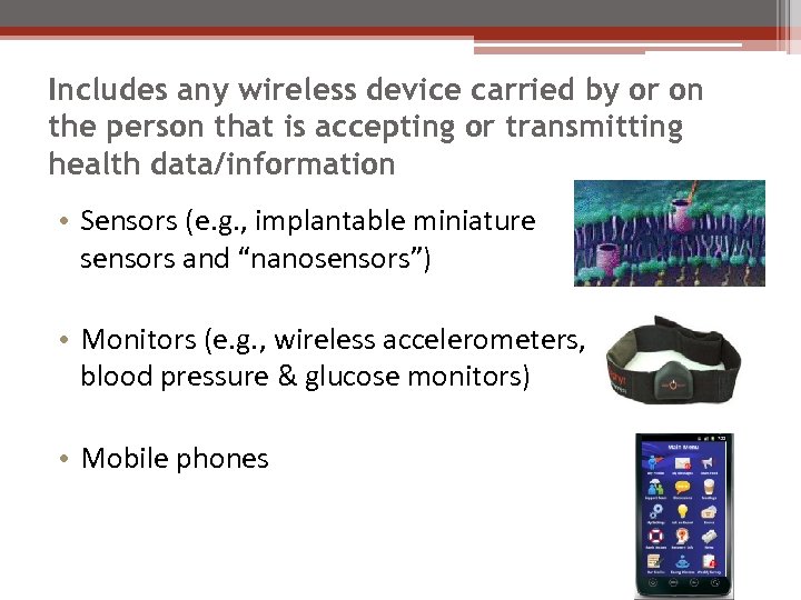 Includes any wireless device carried by or on the person that is accepting or