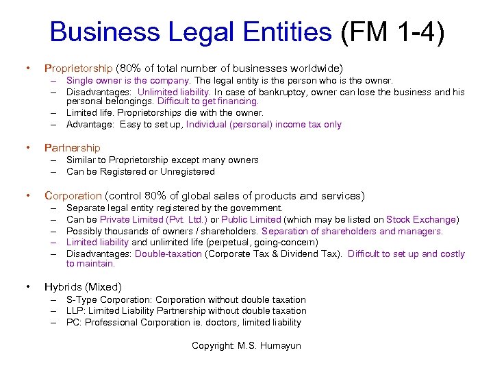 Business Legal Entities (FM 1 -4) • Proprietorship (80% of total number of businesses