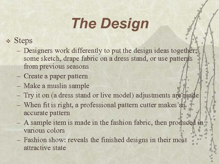 The Design v Steps – Designers work differently to put the design ideas together: