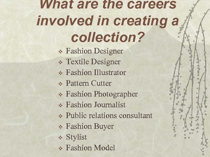 What are the careers involved in creating a collection? v v v v v