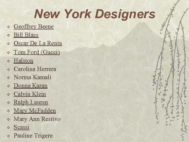 New York Designers v v v v Geoffrey Beene Bill Blass Oscar De La