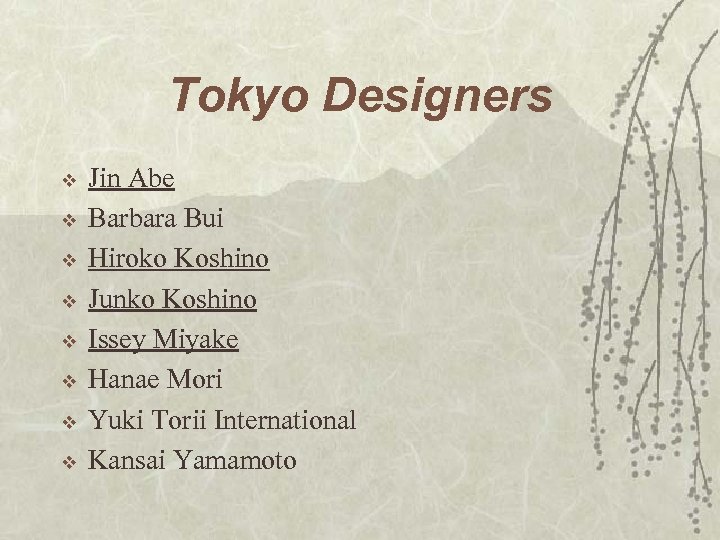 Tokyo Designers v v v v Jin Abe Barbara Bui Hiroko Koshino Junko Koshino