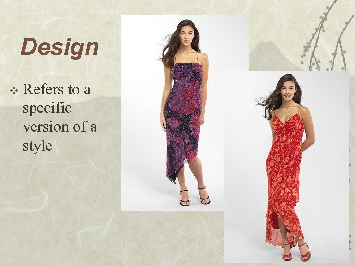 Design v Refers to a specific version of a style 