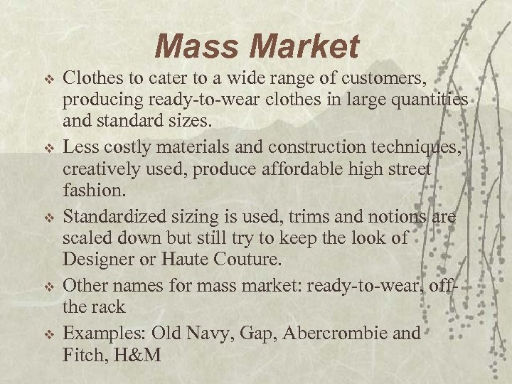Mass Market v v v Clothes to cater to a wide range of customers,