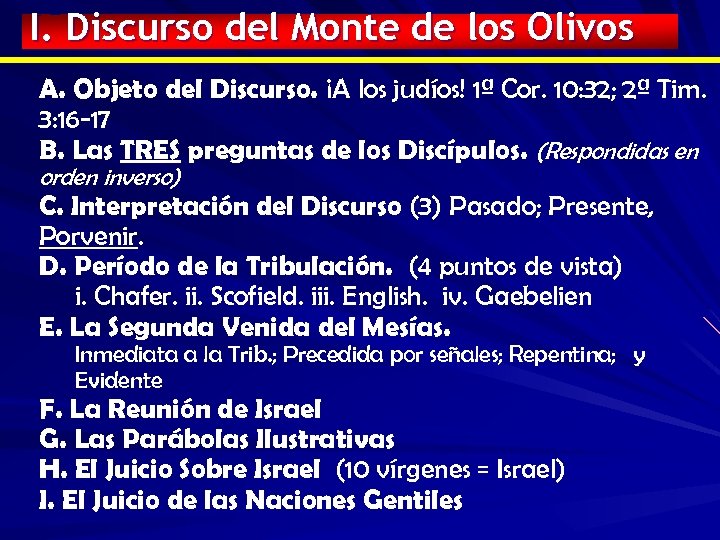 I. Discurso del Monte de los Olivos A. Objeto del Discurso. ¡A los judíos!