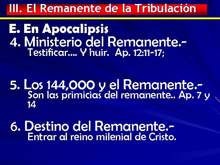 III. El Remanente de la Tribulación E. En Apocalipsis 4. Ministerio del Remanente. Testificar….