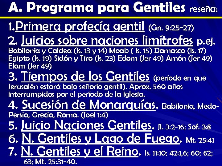A. Programa para Gentiles reseña: 1. Primera profecía gentil (Gn. 9: 25 -27) 2.