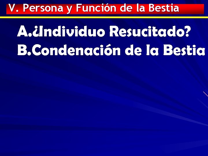 V. Persona y Función de la Bestia A. ¿Individuo Resucitado? B. Condenación de la