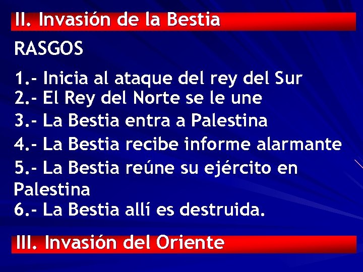 II. Invasión de la Bestia RASGOS 1. - Inicia al ataque del rey del