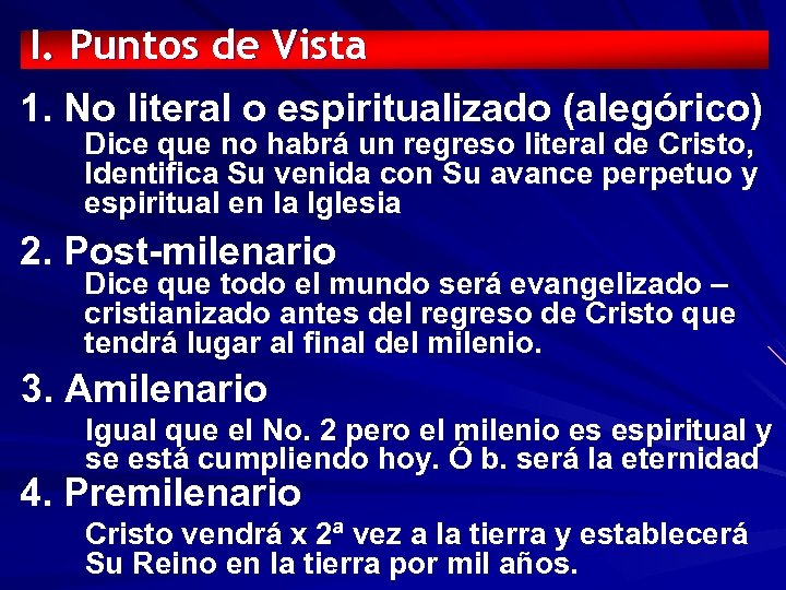 I. Puntos de Vista 1. No literal o espiritualizado (alegórico) Dice que no habrá