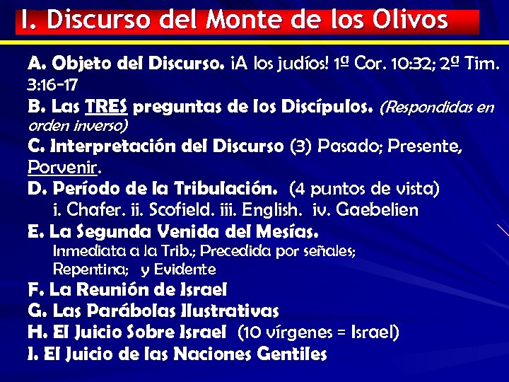 I. Discurso del Monte de los Olivos A. Objeto del Discurso. ¡A los judíos!
