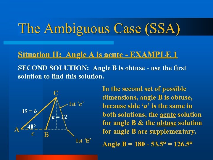 The Ambiguous Case (SSA) Situation II: Angle A is acute - EXAMPLE 1 SECOND