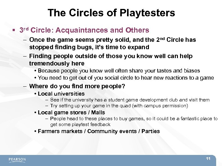 The Circles of Playtesters 3 rd Circle: Acquaintances and Others – Once the game