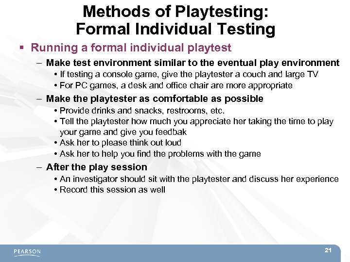 Methods of Playtesting: Formal Individual Testing Running a formal individual playtest – Make test