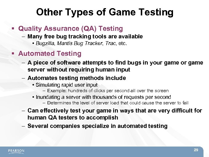 Other Types of Game Testing Quality Assurance (QA) Testing – Many free bug tracking