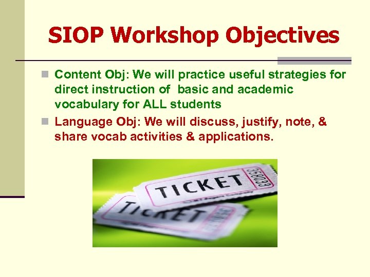 SIOP Objectives n Content Obj We will