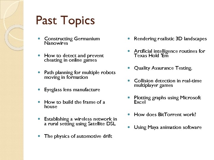 Past Topics Constructing Germanium Nanowires How to detect and prevent cheating in online games