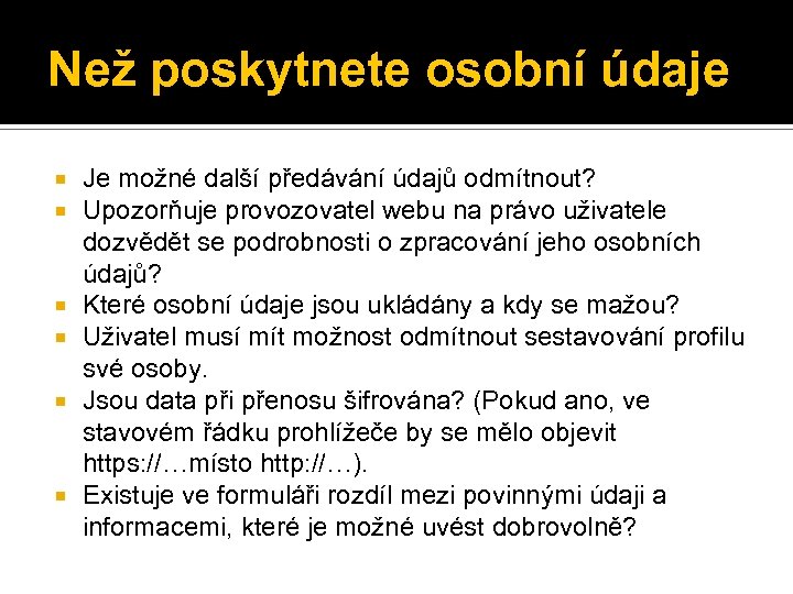 Než poskytnete osobní údaje Je možné další předávání údajů odmítnout? Upozorňuje provozovatel webu na