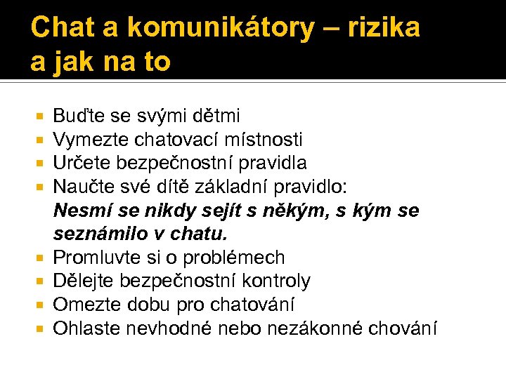 Chat a komunikátory – rizika a jak na to Buďte se svými dětmi Vymezte